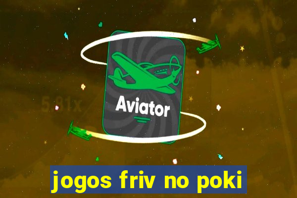 jogos friv no poki